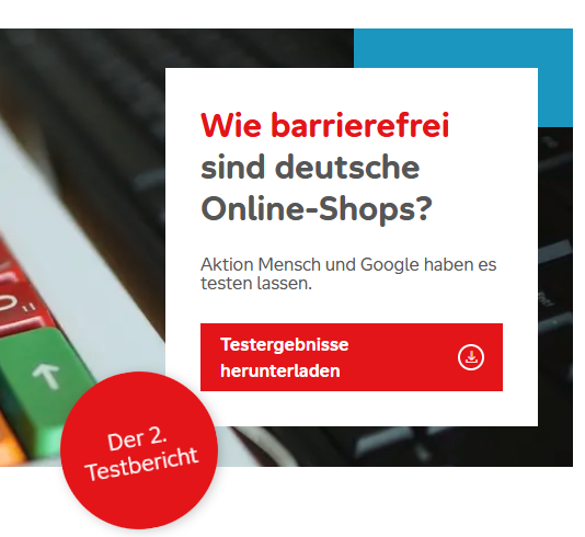 Screenshot: Wie barrierefrei sind deutsche Online-Shops? Aktion Mensch und Google haben es testen lassen. Testergebnisse herunterladen. Der 2. Testbericht. 
